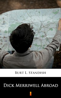 Dick Merriwell Abroad - burt l standish - ebook