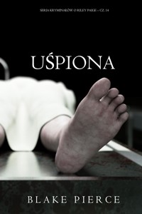 Uśpiona (Seria kryminałów o Riley Paige – Cz. 14) - Blake Pierce - ebook