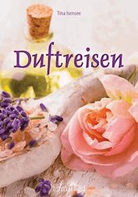 Duftreisen - Tina Isensee - ebook
