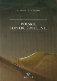 Polskie kontroświecenie - Deszczyńska Martyna - książka