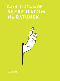 Skrupulatom na ratunek - Emanuel Działa OP - ebook