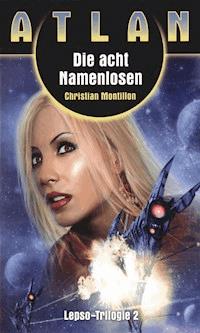 ATLAN Lepso 2: Die acht Namenlosen -  Christian Montillon - ebook