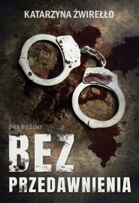 Bez przedawnienia - Żwirełło Katarzyna - ebook + audiobook + książka