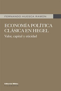 Economía política clásica en Hegel - Fernando Huesca Ramón - ebook