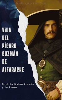 Vida del pícaro Guzmán de Alfarache - Mateo Alemán y de Enero - ebook