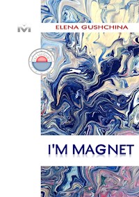 I'M MAGNET - Elena Gushchina - ebook
