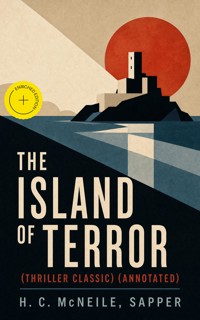 The Island of Terror (Thriller Classic) (Annotated) - H. C. Mcneile - ebook