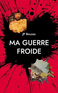 Ma guerre froide - JP Bouzac - ebook