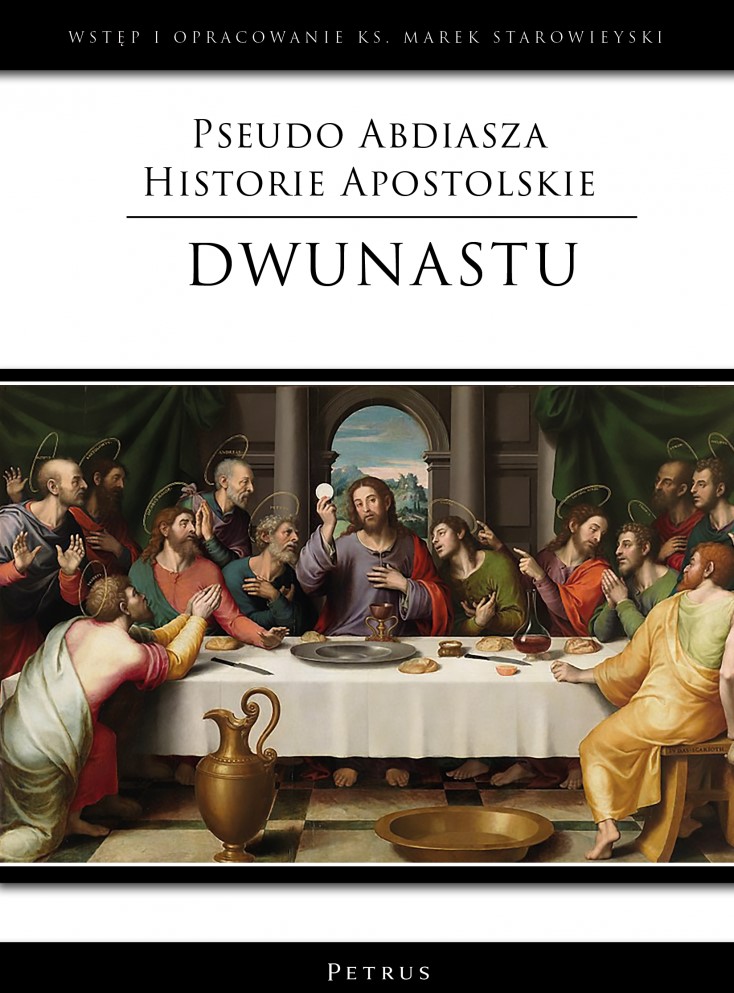 Pseudo Abdiasza Historie Apostolskie. Dwunastu (wstęp i opracowanie ks. Marek Starowieyski) - Marek Starowieyski - książka