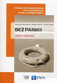 Bez paniki! Edukacja dla bezpieczeństwa Ćwiczenia Zakres podstawowy - Borowiecki Mieczysław, Pytasz Zbigniew, Rygała Edward - książka