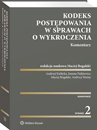 Kodeks postępowania w sprawach o wykroczenia. Komentarz - Kiełtyka Andrzej, Paśkiewicz Joanna, Rogalski Maciej, Ważny Andrzej - książka
