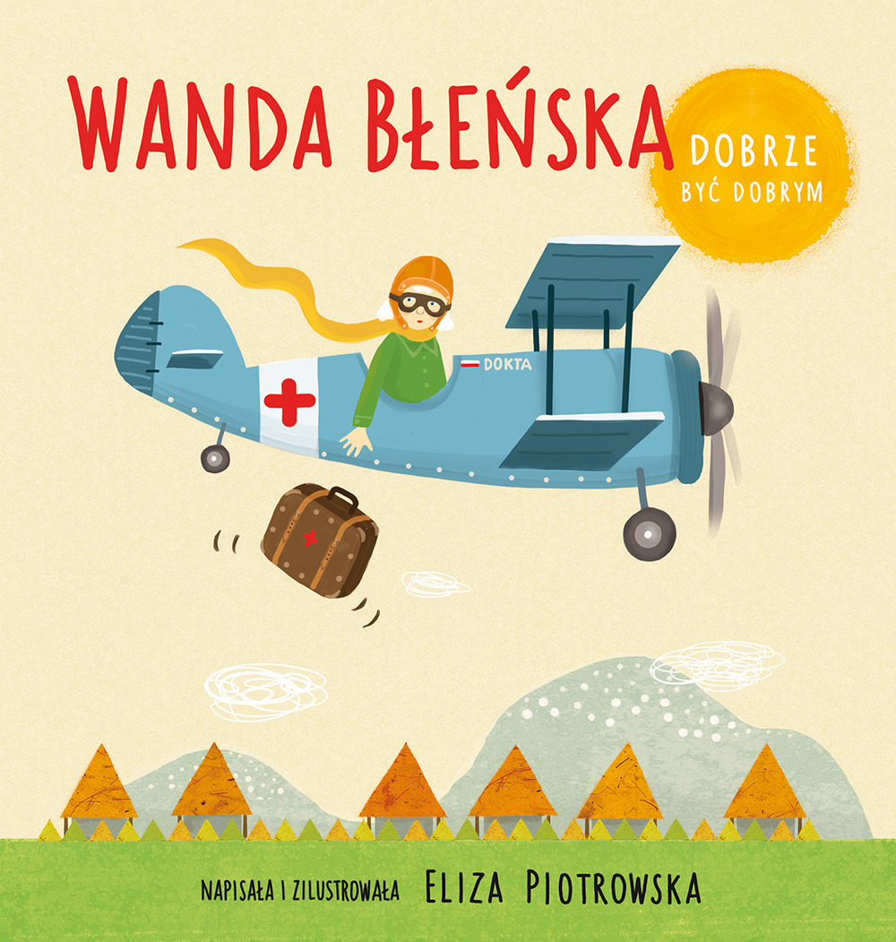 Dobrze być dobrym. Wanda Błeńska - Eliza Piotrowska - książka