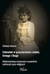 Człowiek w poszukiwaniu siebie, Innego i Boga - Mudrak Elżbieta - książka