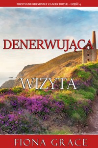 Denerwująca wizyta (Przytulne kryminały z Lacey Doyle – Część 4) - Fiona Grace - ebook