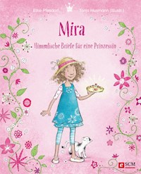 Mira - Himmlische Briefe für eine Prinzessin - Elke Pfesdorf - ebook