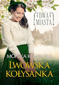 Lwowska kołysanka - Monika Kowalska - ebook + książka