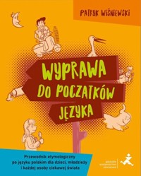 Wyprawa do początków języka - Wiśniewski Patryk - książka