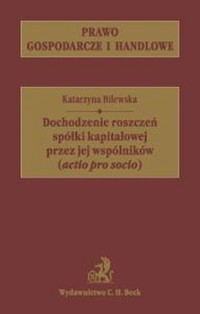 Dochodzenie roszczeń spólki kapitałowej przez jej wspólników - Katarzyna Bilewska - książka
