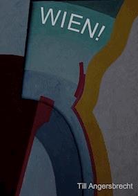 Wien! - Till Angersbrecht - ebook
