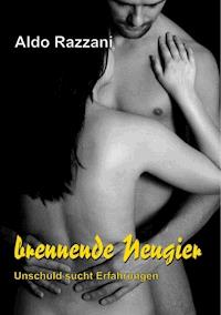 Brennende Neugier - Aldo Razzani - ebook