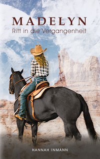 Madelyn - Ritt in die Vergangenheit - Hannah Inmann - ebook