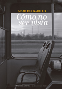 Cómo no ser vista - Majo Delgadillo - ebook