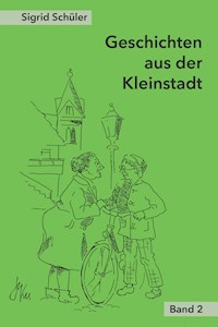 Geschichten aus der Kleinstadt, Band 2 - Sigrid Schüler - ebook