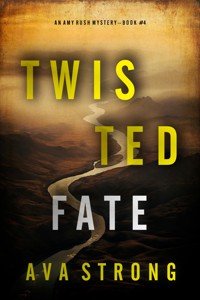 Twisted Fate (An Amy Rush Suspense Thriller—Book 4) - Ava Strong - ebook