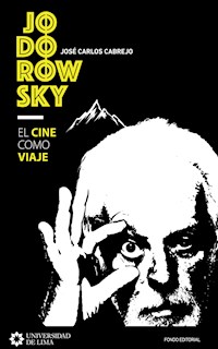 Jodorowsky: el cine como viaje - José Carlos Cabrejo - ebook