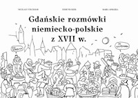 Gdańskie rozmówki niemiecko-polskie z XVII w. - Volckmar Nicolaus, Kizik Edmund, Apoleika Maria - książka