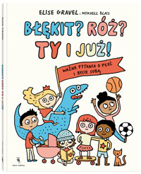 Błękit? Róż? Ty i już! - Elise Gravel - książka