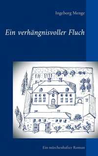 Ein verhängnisvoller Fluch - Ingeborg Menge - ebook