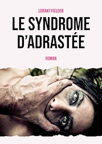 Le syndrome d'Adrastée - Lorant Fielder - ebook