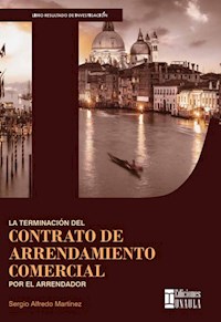 La terminación del contrato de arrendamiento comercial por el arrendador - Sergio Alfredo Martínez - ebook