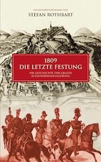 1809 - Die letzte Festung - Stefan Rothbart - ebook