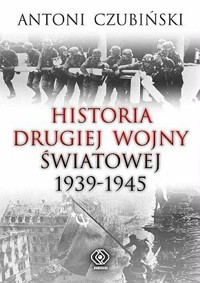 Historia drugiej wojny światowej 1939-1945 - Antoni Czubiński - ebook