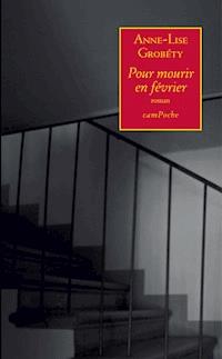 Pour mourir en février - Anne-Lise Grobéty - ebook
