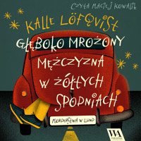 Głęboko mrożony mężczyzna w żółtych spodniach - Kalle Löfqvist - ebook + audiobook