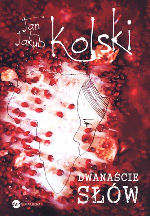 Dwanaście słów - Jan Jakub Kolski - książka