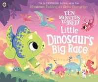 Ten Minutes to Bed Little Dinosaur's Big Race - Fielding	 Rhiannon - książka