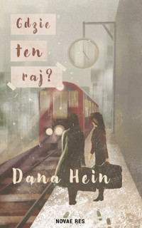 Gdzie ten raj? - Dana Hein - ebook