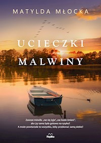 Ucieczki Malwiny - Matylda Młocka - ebook + książka