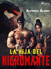 La hija del nigromante - Alfredo Álamo - ebook