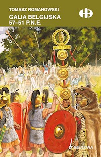 Galia belgijska 57 - 51 p.n.e - Tomasz Romanowski - ebook + książka