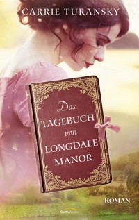 Das Tagebuch von Longdale Manor - Carrie Turansky - ebook