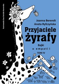 Przyjaciele żyrafy Tom 4 - Ryfczynska Aneta, Berendt Joanna - książka