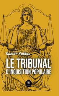 Le tribunal d'inquisition populaire - Kuman Kafkas - ebook