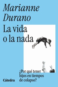 La vida o la nada - Marianne Durano - ebook