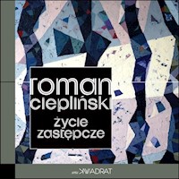 Życie zastępcze - Ciepliński Roman - książka