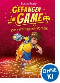Gefangen im Game (Band 1) - Die verborgenen Portale - Brady Dustin - ebook